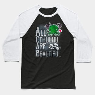 All Cthulhu are Beautiful Baseball T-Shirt